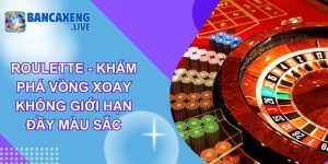 Roulette - Khám Phá Vòng Xoay Không Giới Hạn Đầy Màu Sắc
