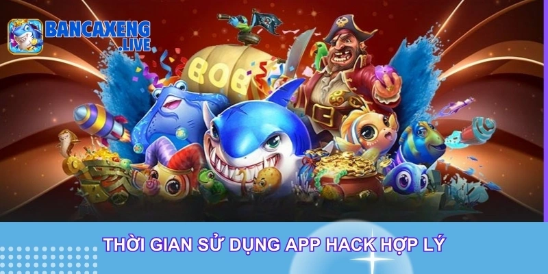 Thời gian sử dụng app hack hợp lý Thời gian sử dụng app hack hợp lý